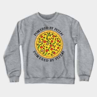 Powered by Pizza Funny Food Quote Crewneck Sweatshirt